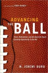 Advancing the Ball: Race, Reformation, and the Quest for Equal Coaching Opportunity in the NFL - N. Jeremi Duru, Tony Dungy