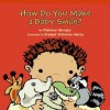 How Do You Make a Baby Smile? - Philemon Sturges, Bridget Strevens-Marzo