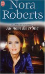 Au nom du crime (Lieutenant Eve Dallas, #12) - J.D. Robb