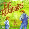 Eat Rutabagas - Jerry Apps