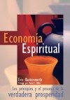 Economía Espiritual: Los principios y el proceso de la verdadera prosperidad - Eric Butterworth