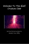 Welcome To The Half Orphan Club - Karina Gioertz