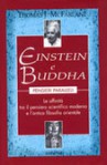 Einstein e Buddha - pensieri paralleli - le affinità tra il pensiero scientifico moderno e l'anitca filosofia orientale - Thomas J. McFarlane, Roberto Sorgo