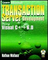 Transaction Server Development Using Visual C++ 6.0. [With *] - Nathan Wallace