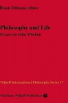 Philosophy and Life: Essays on John Wisdom - Ilham Dilman