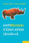 Antimanuel d'éducation sexuelle - Marcela Iacub, Patrice Maniglier