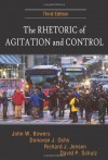 The Rhetoric of Agitation and Control - John W. Bowers, Donovan J. Ochs, Richard J. Jensen, David P. Schulz