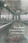 Beyond Liberation Theology: A Polemic (Reclaiming Liberation Theology) - Ivan Petrella