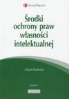 Środki ochrony praw własności intelektualnej - Paweł Podrecki