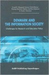 Denmark and the Information Society: Challenges for Research and Education - Svend Jensen, Jensen Svend E. Hougaard, Ulrich Kaiser, Nikolaj Malchow-Moller, Jan Rose Skaksen, Anders Sorensen