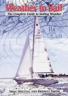 Weather to Sail: The Complete Guide to Sailing Weather - Mike Brettle, Bridget Smith, Crowood Press