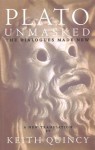 Plato Unmasked: The Dialogues Made New - Keith Quincy