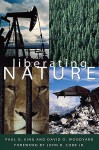 Liberating Nature: Theology and Economics in a New Order - Paul G. King