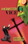 Monster Vice - P. Saunders George P. Saunders, P. Saunders George P. Saunders