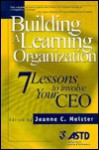 Building a Learning Organization: 7 Lessons to Involve Your CEO - Jeanne C. Meister