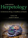 Herpetology, Third Edition: An Introductory Biology of Amphibians and Reptiles - Laurie J. Vitt, George R. Zug, Janalee P. Caldwell