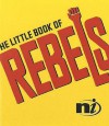 The Little Book Of Rebels (Little Books) - Vanessa Baird