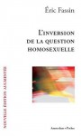 L'Inversion de la question homosexuelle - Éric Fassin