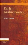 Early Arabic Poetry: Select Poems - Alan Jones