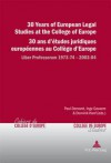 30 Years of European Legal Studies at the College of Europe 30 ANS D'Etudes Juridiques Europeennes Au College D'Europe: Liber Professorum 1973-74 - 2003-04 - Paul Demaret, Inge Govaere