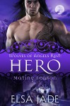 Hero: Wolves of Angels Rest #1 (Mating Season Collection Book 3) - Elsa Jade, Mating Season Collection
