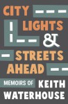 City Lights and Streets Ahead: Memoirs of Keith Waterhouse - The British Library