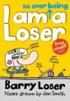 I Am So over Being a Loser (Barry Loser) - Jim Smith