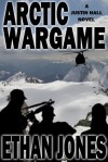 Arctic Wargame (Justin Hall #1) - Ethan Jones