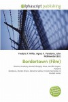 Bordertown (Film) - Agnes F. Vandome, John McBrewster, Sam B Miller II