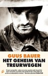 Het geheim van Treurwegen - Guus Bauer