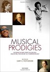 Musical Prodigies: Interpretations from Psychology, Education, Musicology, and Ethnomusicology - Gary E. McPherson