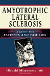 Amyotrophic Lateral Sclerosis: A Guide for Patients and Families - Hiroshi Mitsumoto