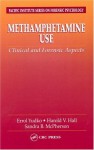 Methamphetamine Use: Clinical and Forensic Aspects - Errol Yudko, Harold V. Hall