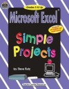 Microsoft Excel: Simple Projects, Challenging - Steve Butz