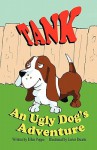 Tank: An Ugly Dog's Adventure - Ellen Poppe