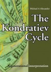 The Kondratiev Cycle: A generational interpretation - Michael Alexander