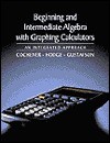 Beginning And Intermediate Algebra With Graphing Calculators: An Integrated Approach - Deborah J. Cochener, R. Gustafson, Bonnie Hodge