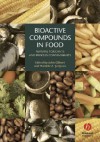 Bioactive Compounds in Foods - John Gilbert, Hamide Senyuva