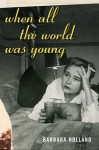 When All the World Was Young - Barbara Holland