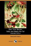 Bed Time Stories: Bully and Bawly No-Tail (Illustrated Edition) (Dodo Press) - Howard R. Garis