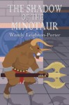 The Shadow of the Minotaur (Shadows from the Past) - Wendy Leighton-Porter