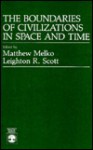 The Boundaries of Civilizations in Space and Time - Matthew Melko, Leighton R. Scott