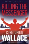 Killing the Messenger - Christopher Wallace