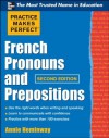 Practice Makes Perfect French Pronouns and Prepositions (Practice Makes Perfect Series) - Heminway