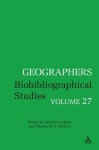 Geographers Volume 27: Biobibliographical Studies - Charles Withers, Hayden Lorimer