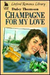 Champagne for My Love - Daisy Thomson