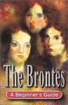 The Brontes: A Beginner's Guide - Steve Eddy