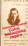 Cofnij wskazówkę zegara - Aleksander Rowiński