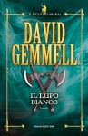 Il lupo bianco (Fanucci Narrativa) - David Gemmell