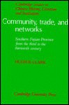 Community, Trade, and Networks: Southern Fujian Province from the Third to the Thirteenth Century - Hugh R. Clark